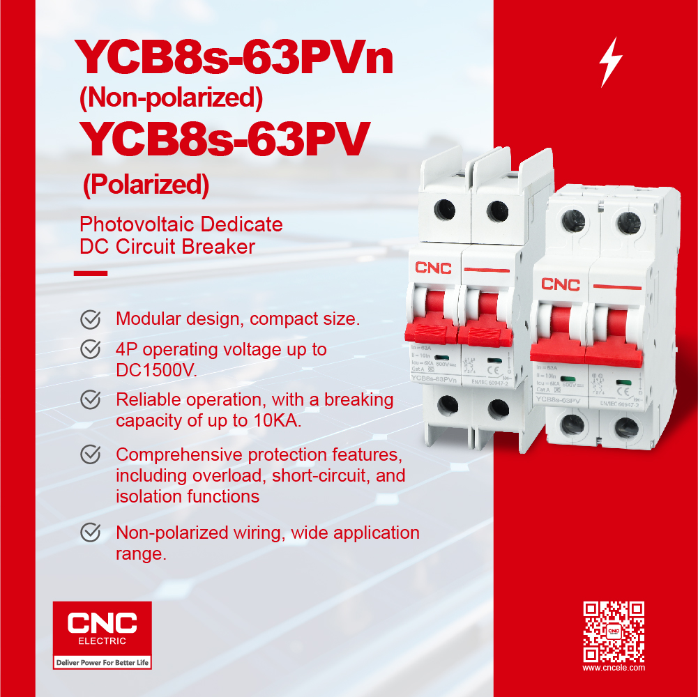 CNC 丨 הצגת ycb8s-63pv ו- ycb8s-63pvn: הגנה מתקדמת למערכות כוח סולאריות