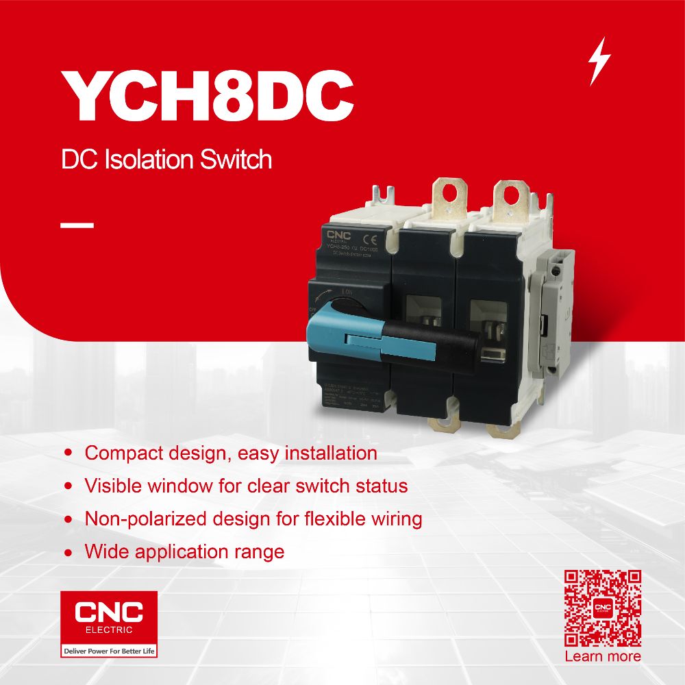 YCH8DC DC Isolation Switch – A safer, More Efficient Solution